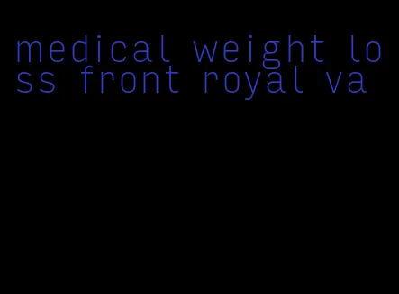 medical weight loss front royal va