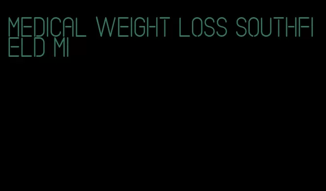 medical weight loss southfield mi