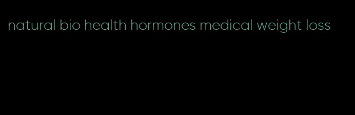 natural bio health hormones medical weight loss