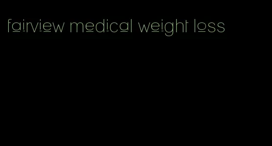 fairview medical weight loss