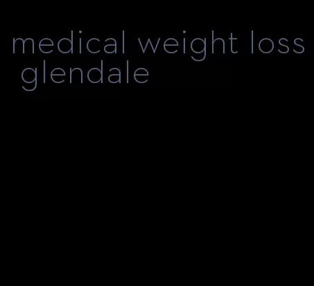 medical weight loss glendale