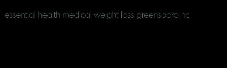 essential health medical weight loss greensboro nc