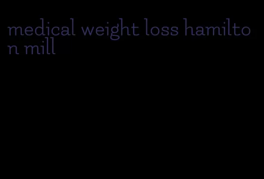 medical weight loss hamilton mill