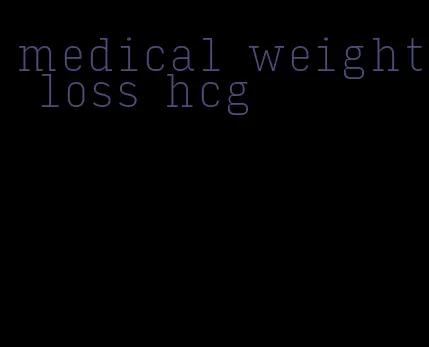 medical weight loss hcg