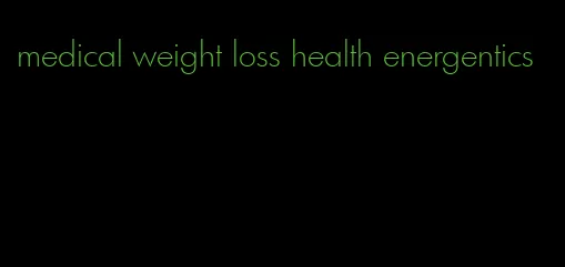 medical weight loss health energentics