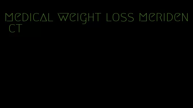 medical weight loss meriden ct