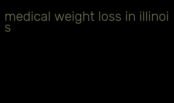 medical weight loss in illinois