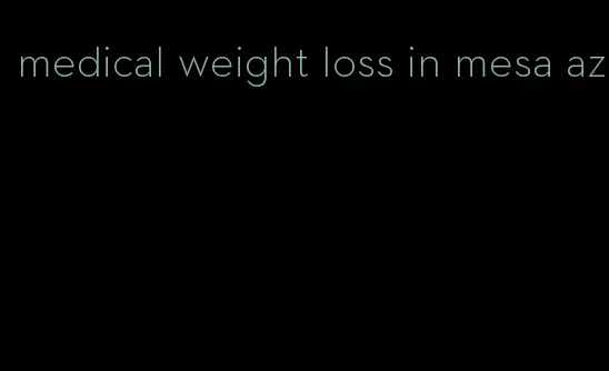 medical weight loss in mesa az