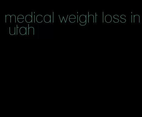 medical weight loss in utah