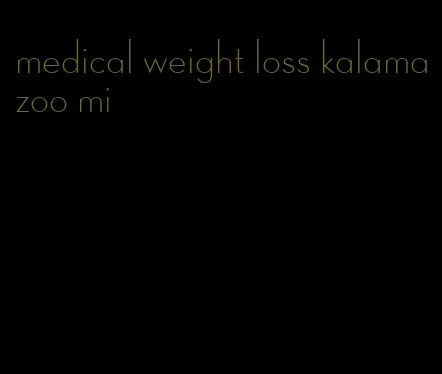 medical weight loss kalamazoo mi