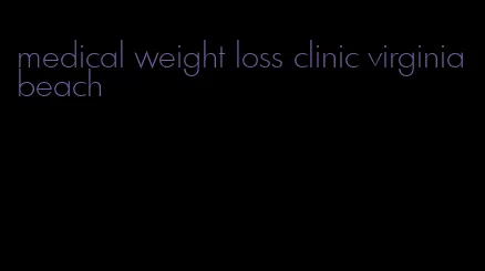 medical weight loss clinic virginia beach