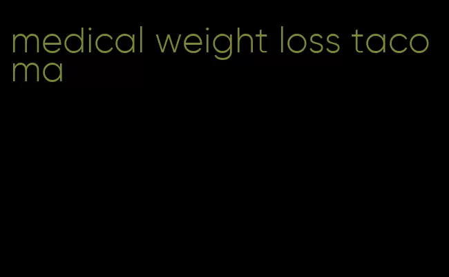 medical weight loss tacoma