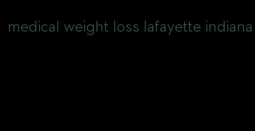 medical weight loss lafayette indiana