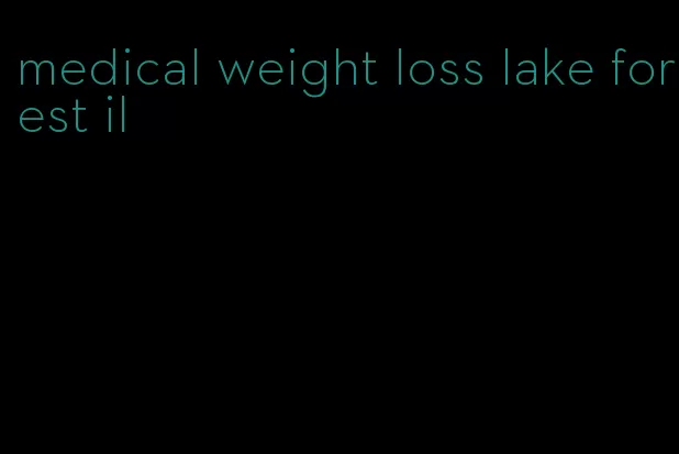 medical weight loss lake forest il