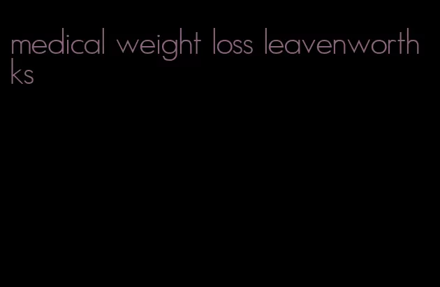 medical weight loss leavenworth ks