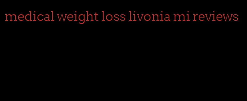 medical weight loss livonia mi reviews