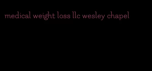 medical weight loss llc wesley chapel