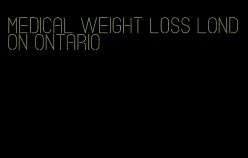 medical weight loss london ontario