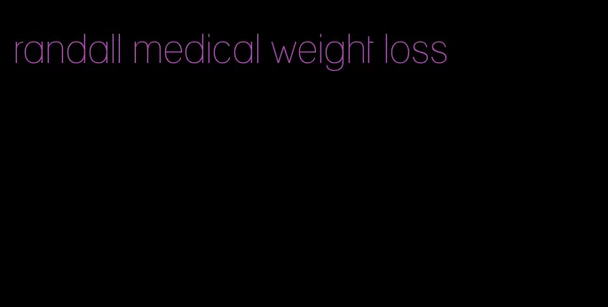 randall medical weight loss