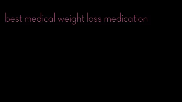 best medical weight loss medication