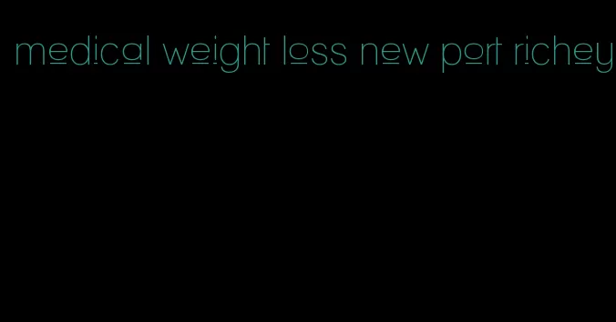 medical weight loss new port richey