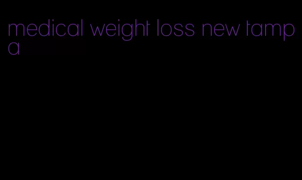 medical weight loss new tampa