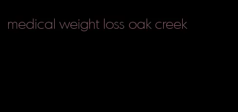 medical weight loss oak creek