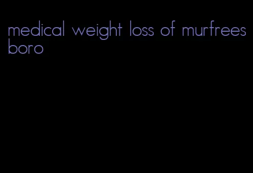 medical weight loss of murfreesboro