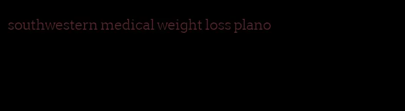 southwestern medical weight loss plano