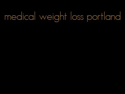 medical weight loss portland