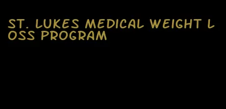 st. lukes medical weight loss program