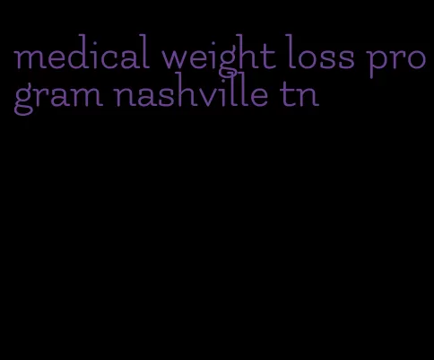 medical weight loss program nashville tn