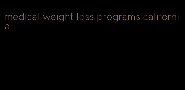 medical weight loss programs california