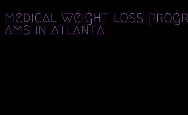 medical weight loss programs in atlanta