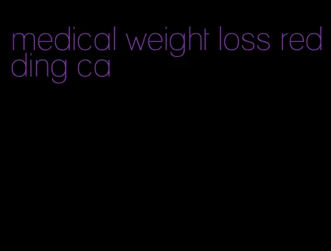 medical weight loss redding ca