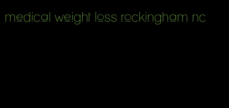 medical weight loss rockingham nc