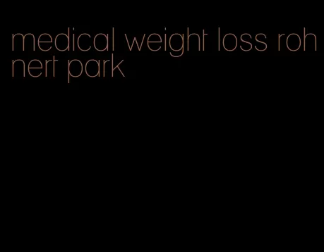 medical weight loss rohnert park