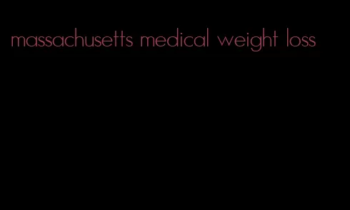 massachusetts medical weight loss