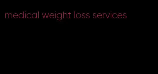 medical weight loss services