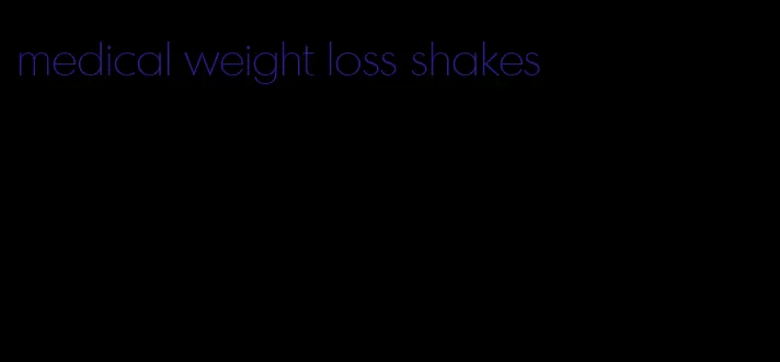 medical weight loss shakes