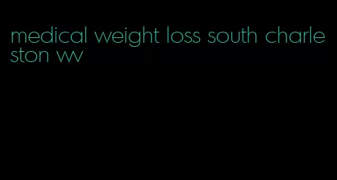 medical weight loss south charleston wv