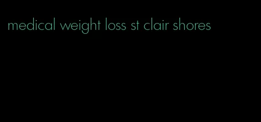 medical weight loss st clair shores