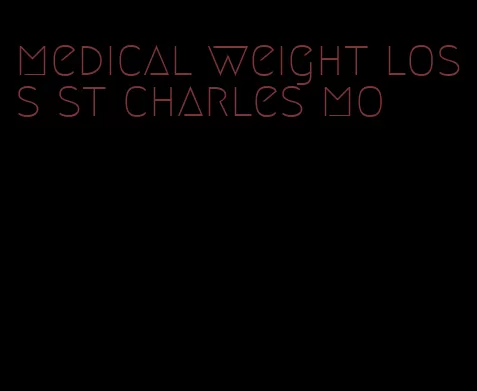 medical weight loss st charles mo