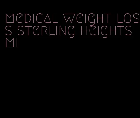 medical weight loss sterling heights mi