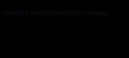 medical weight loss tampa reviews