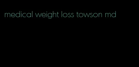 medical weight loss towson md