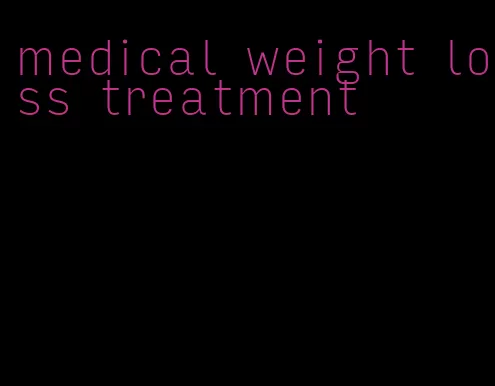 medical weight loss treatment