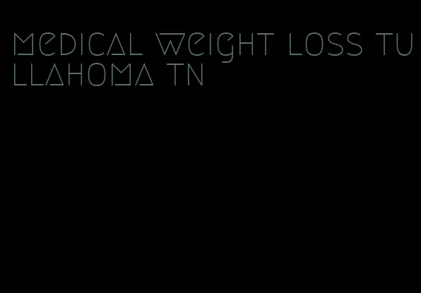 medical weight loss tullahoma tn