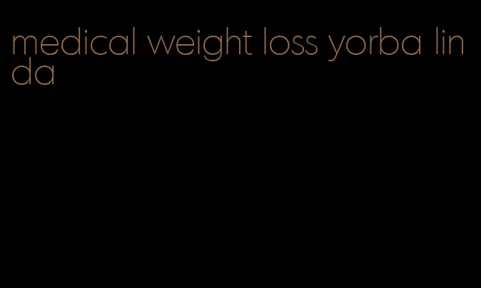 medical weight loss yorba linda