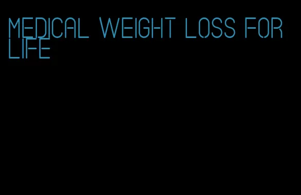 medical weight loss for life